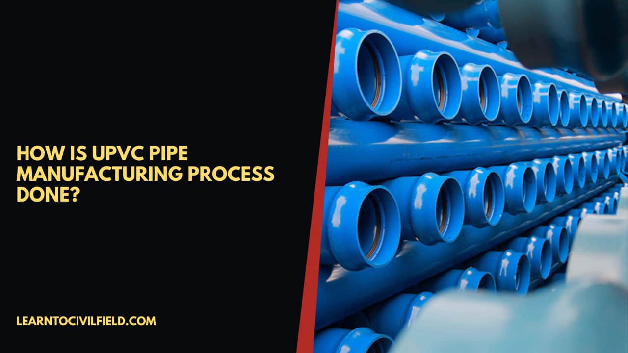How Is Upvc Pipe Manufacturing Process Done?