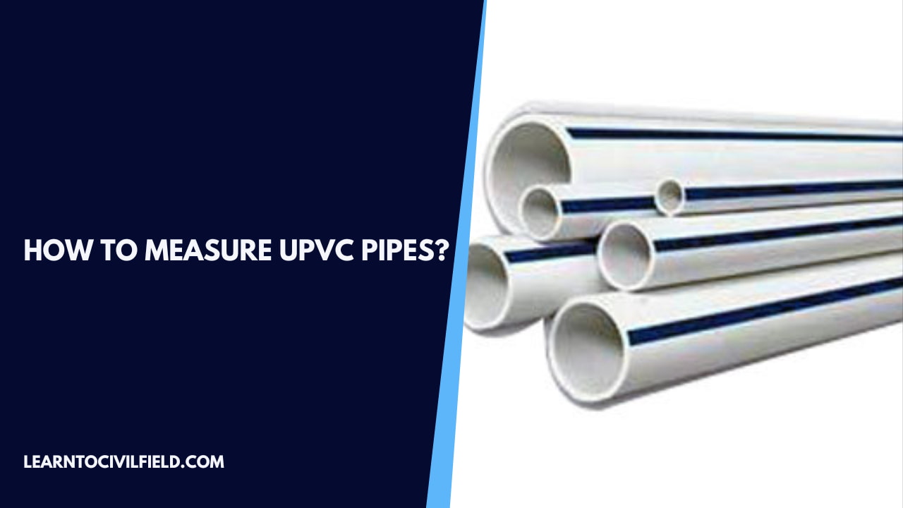 How to Measure Upvc Pipes?