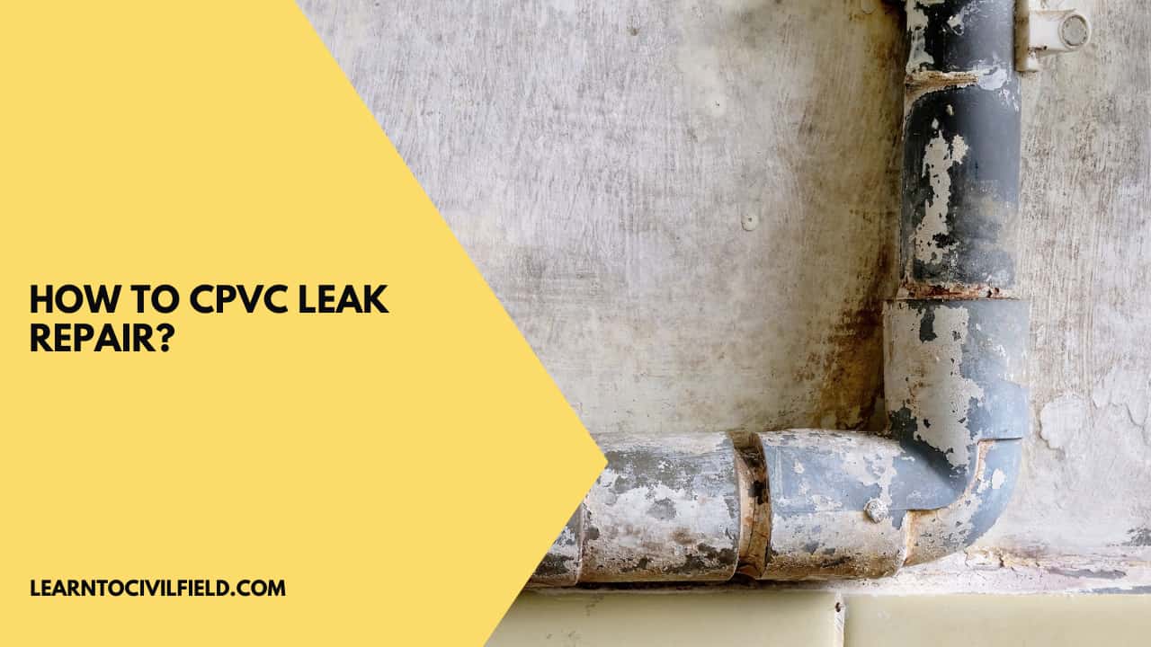 How to CPVC Leak Repair?
