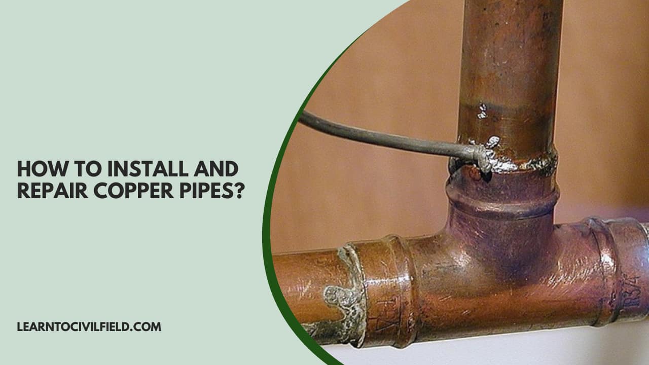 How to Install and Repair Copper Pipes?