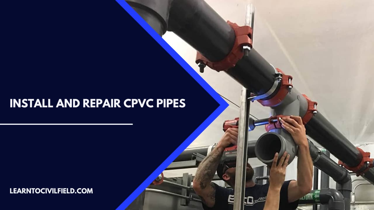 Install and Repair CPVC Pipes