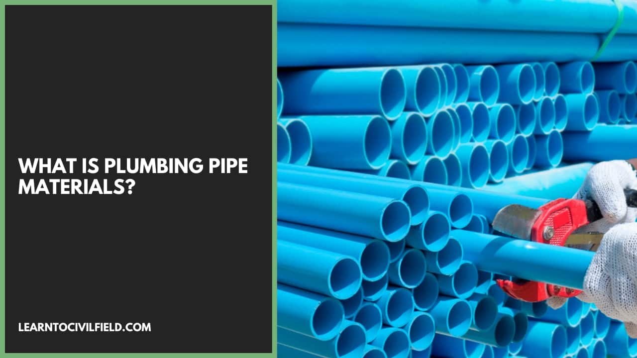 What Is Plumbing Pipe Materials?